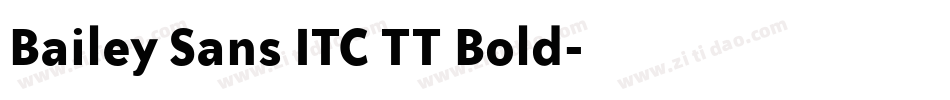 Bailey Sans ITC TT Bold字体转换